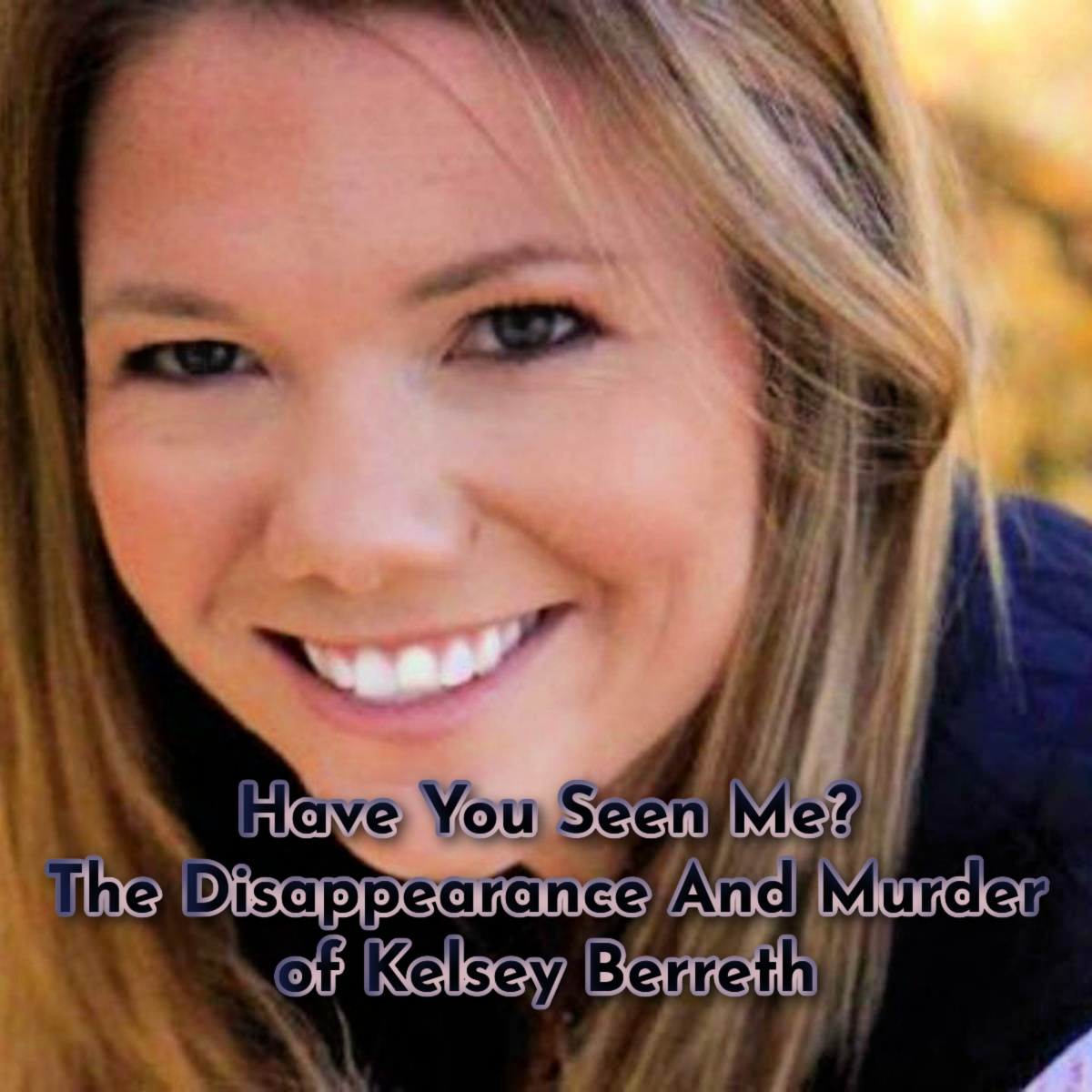 Have You Seen Me? The Disappearance And Murder Of Kelsey Berreth | The ...